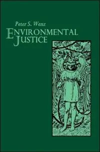 Environmental Justice - Peter S. Wenz - Libro in lingua inglese - State University of New York Press - SUNY series in Environmental Public Policy Beste Prijs
