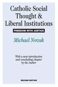Shop Nu Catholic Social Thought and Liberal Institutions Freedom with Justice - Mario Bunge - Libro in lingua inglese - Taylor & Francis Inc -
