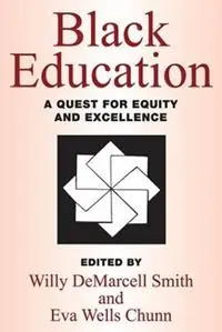 Premium Black Education A Quest for Equity and Excellence - Willy DeMarcell Smith - Eva Wells Chunn - Libro in lingua inglese - Taylor & Francis Inc -