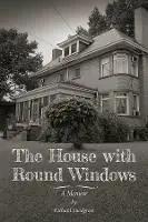 Bestel Nu The House with Round Windows - A Memoir - Richard Snodgrass - Libro in lingua inglese - Carnegie-Mellon University Press -