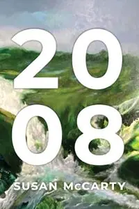2008 a Novel - Susan McCarty - Libro in lingua inglese - Carnegie-Mellon University Press - Carnegie Mellon University Press Fiction Series Snelle Levering