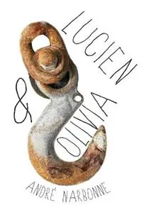 Lucien & Olivia - Andre Narbonne - Libro in lingua inglese - Black Moss Press,Canada - Op = Op