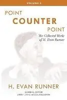 Gratis Retour The Collected Works of H. Evan Runner, Vol. 3 Point Counter Point - H Evan Runner - Libro in lingua inglese - Paideia Press - The Collected Works of H. Evan Runner