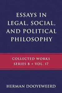 Essays in Legal, Social, and Political Philosophy - Herman Dooyeweerd - Libro in lingua inglese - Paideia Press - B Betrouwbaar