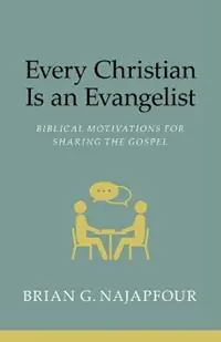 Every Christian Is An Evangelist - Brian G Najapfour - Libro in lingua inglese - Paideia Press - Korting