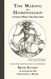 Making of Hominology - Dmitri Bayanov - Libro in lingua inglese - Hancock House Publishers Ltd ,Canada - Favoriet