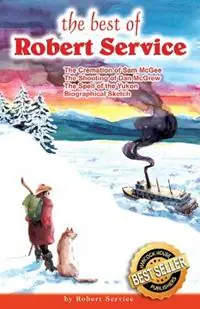 Laatste Versie Best of Robert Service, The Poems - Robert Service - Mariken Van Nimwegen - Libro in lingua inglese - Hancock House Publishers Ltd ,Canada -