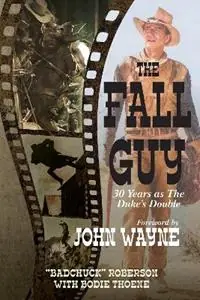 Fall Guy 30 Years as the Duke‘s Double - Bodie Theone - Bad Chuck Roberson - Libro in lingua inglese - Hancock House Publishers Ltd ,Canada - Beperkte Voorraad