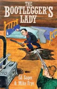 Actieprijs Bootleggers Lady, The Tribulations of a Pioneer Woman - Edward Sager - Mike Frye - Libro in lingua inglese - Hancock House Publishers Ltd ,Canada -