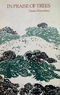 Dagaanbieding In Praise of Trees - Naoko Matsubara - Libro in lingua inglese - Mosaic Press -