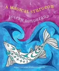 A Magical Sturgeon - Joseph Dandurand - Libro in lingua inglese - Nightwood Editions - Lage Prijs