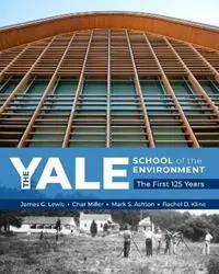 Speciale Aanbieding The Yale School of the Environment The First 125 Years - James G. Lewis - Char Miller - Libro in lingua inglese - Forest History Society -