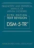 Diagnostic and Statistical Manual of Mental Disorders, Fifth Edition, Text Revision (DSM-5-TR (R)) - American Psychiatric Association - Libro in lingua inglese - American Psychiatric Association Publishing - Veilige Betaling