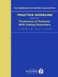 The American Psychiatric Association Practice Guideline for the Treatment of Patients with Eating Disorders - American Psychiatric Association - Libro in lingua inglese - American Psychiatric Association Publishing - Hete Deal