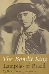 Bandit King Lampiao of Brazil - Billy Jaynes Chandler - Libro in lingua inglese - Texas A & M University Press - Alleen Vandaag