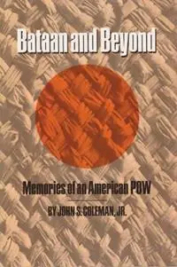 Bataan & Beyond Memories of an American POW - John S. Coleman - Libro in lingua inglese - Texas A & M University Press - Dagaanbieding
