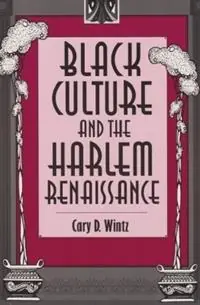 Black Culture and the Harlem Renaissance - Cary D. Wintz - Libro in lingua inglese - Texas A & M University Press - Betrouwbaar