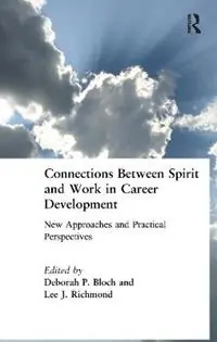 Fabrieksprijs Connections Between Spirit and Work in Career Development New Approaches and Practical Perspectives - Deborah Bloch - Lee Richmond - Libro in lingua inglese - John Murray Press -