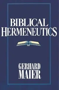 Biblical Hermeneutics - Gerhard Maier - Libro in lingua inglese - Crossway Books - Speciale Aanbieding