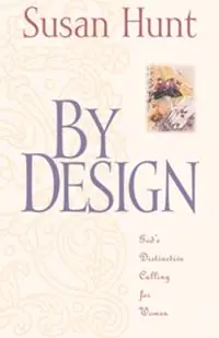 By Design God‘s Distinctive Calling for Women - Susan Hunt - Libro in lingua inglese - Crossway Books - Goedkoop