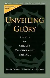 Unveiling Glory - Jeff Childers - Fredrick Aquino - Libro in lingua inglese - Leafwood Publishers & Acu Press - Direct Beschikbaar