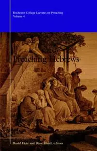 Bestseller Preaching Hebrews - D Fleer - D Bland - Libro in lingua inglese - Leafwood Publishers & Acu Press - Rochester College Lectures on Preaching