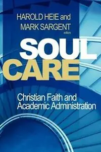Koop Vandaag Soul Care Christian Faith and Academic Administration - Libro in lingua inglese - Leafwood Publishers & Acu Press -