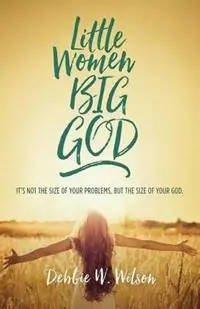 Uitverkoop Little Women, Big God The Women in Jesus‘s Family Line - Debbie W Wilson - Libro in lingua inglese - ACU Press/Leafwood Publishers -
