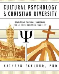 Finale Uitverkoop Cultural Psychology & Christian Diversity Developing Cultural Competence for a Diverse Christian Community - Kathryn Ecklund - Libro in lingua inglese - Abilene Christian University Press -