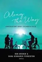Shop Nu Along the Way Conversations about Children and Faith - Ron Bruner - Dana Kennamer Pemberton - Libro in lingua inglese - ACU Press/Leafwood Publishers -