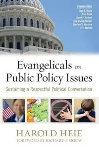 Evangelicals on Public Policy Issues Sustaining a Respectful Political Conversation - Harold Heie - Libro in lingua inglese - Leafwood Publishers & Acu Press - Beste Prijs
