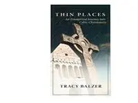 Thin Places An Evangelical Journey Into Celtic Christianity - Tracy Balzer - Libro in lingua inglese - ACU Press/Leafwood Publishers - Merkproduct