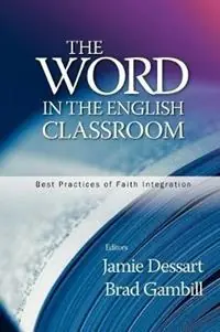 Favoriet The Word in the English Classroom - Jamie Dessart - Brad Gambill - Libro in lingua inglese - Leafwood Publishers & Acu Press -