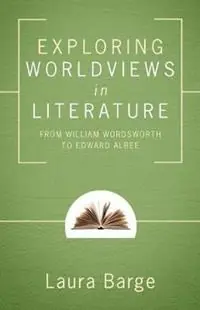 Exploring Worldviews in Literature - Laura Barge - Libro in lingua inglese - Leafwood Publishers & Acu Press - Gecertificeerd