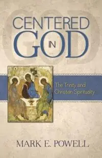 Nieuw Centered in God The Trinity and Christian Spirituality - Mark E Powell - Libro in lingua inglese - Abilene Christian University Press -
