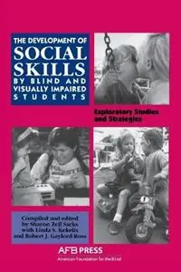Development of Social Skills by Blind and Visually Impaired Students - Sharon Z Sacks - Robert J Gaylord-Ross - Libro in lingua inglese - American Printing House for the Blind - Favoriet