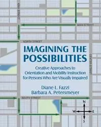 Imagining the Possibilities Creative Approaches to Orientation and Mobility Instruction for Persons Who Are Visually Impaired - Diane L Fazzi - Barbara A Petersmey - Libro in lingua inglese - American Printing House for the Blind - Premium