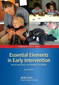 Fabrieksprijs Essential Elements in Early Intervention Visual Impairment and Multiple Disabilities, Second Edition - Deborah Chen - Libro in lingua inglese - American Printing House for the Blind -