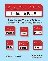I-M-Able Individualized Meaning-Centered Approach to Braille Literacy Education - Diane P Wormsley - Libro in lingua inglese - American Printing House for the Blind - Tijdelijk Beschikbaar