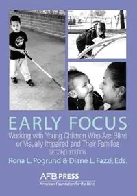 Beperkt Aanbod Early Focus Working with Young Blind and Visually Impaired Children and Their Families - American Foundation for the Blind - Rona L Pogrund - Libro in lingua inglese - American Printing House for the Blind -