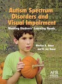 Laatste Kans Autism Spectrum Disorders and Visual Impairment Meeting Students Learning Needs - Marilyn H Gense - D Jay Gense - Libro in lingua inglese - American Printing House for the Blind -