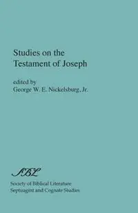 Studies on the Testament of Joseph - Jr George W E Nickelsburg - Libro in lingua inglese - Society of Biblical Literature - Septuagint and Cognate Studies Voordeelprijs