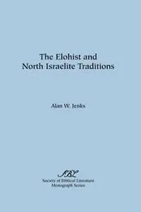 The Elohist and North Israelite Traditions - Alan W Jenks - Libro in lingua inglese - Society of Biblical Literature - Must-Have