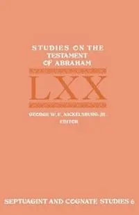 Studies on the Testament of Abraham - Jr George W E Nickelsburg - Nickelsburg George W E - Libro in lingua inglese - Society of Biblical Literature - Septuagint and Cognate Studies Meest Verkocht