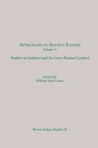Gratis Retour Approaches to Ancient Judaism Studies in Judaism and Its Greco-Roman Context (Brown Judaic Studies 32) - William S. Green - Libro in lingua inglese - Scholars Press - Neusner Titles in Brown Judaic Studies