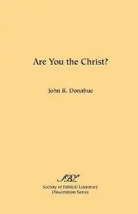 Koop Online Are You the Christ? - John, R. Donahue - Libro in lingua inglese - Scholars Press -