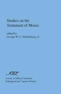 Actieprijs Studies on the Testament of Moses - George Nickelsburg - George W E Nickelsburg - Libro in lingua inglese - Society of Biblical Literature - Septuagint and Cognate Studies