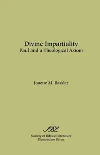 Divine Impartiality Paul and a Theological Axiom - Jouette M Bassler - Libro in lingua inglese - Society of Biblical Literature - Dissertation Series / Society of Biblical Literature Actieprijs