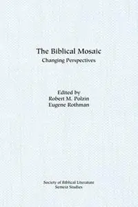 Korting The Biblical Mosaic Changing Perspectives - Robert M. Polzin - Eugene Rothman - Libro in lingua inglese - Scholars Press -