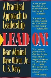 Nu Kopen Lead On! A Practical Guide to Leadership - Dave Oliver - Libro in lingua inglese - Presidio Press -